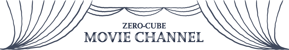 ZERO-CUBE MOVIE CHANNEL